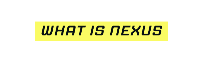 What is nexus